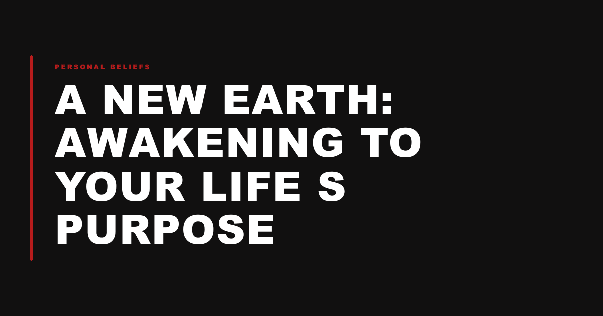 A New Earth: Awakening to Your Life s Purpose