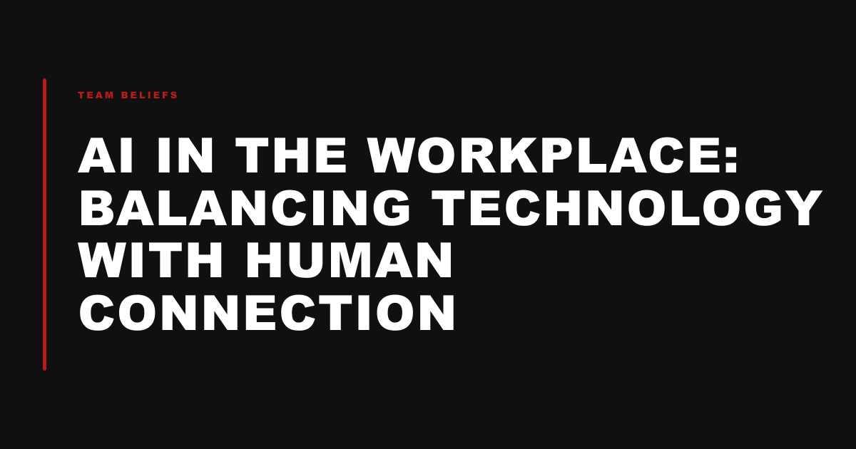 AI in the Workplace: Balancing Technology with Human Connection