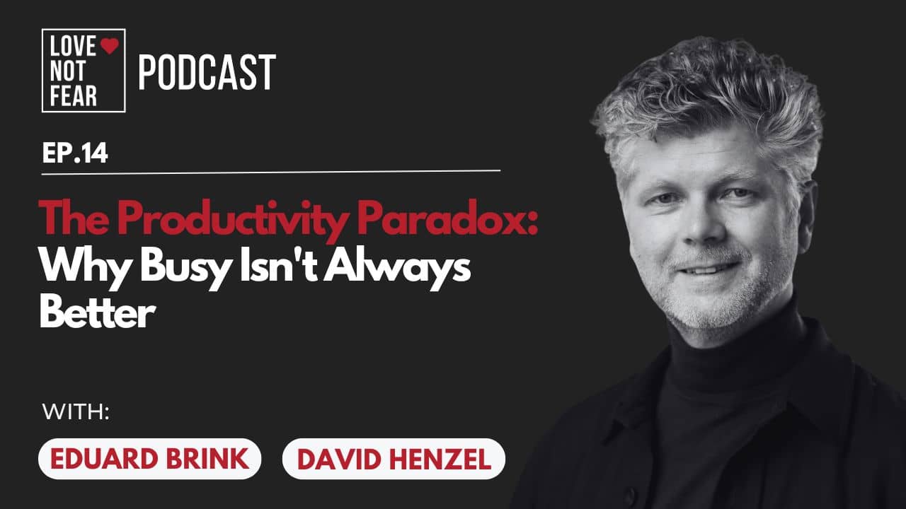 The Productivity Paradox: Why Busy Isn't Always Better with David Henzel and Eduard Brink