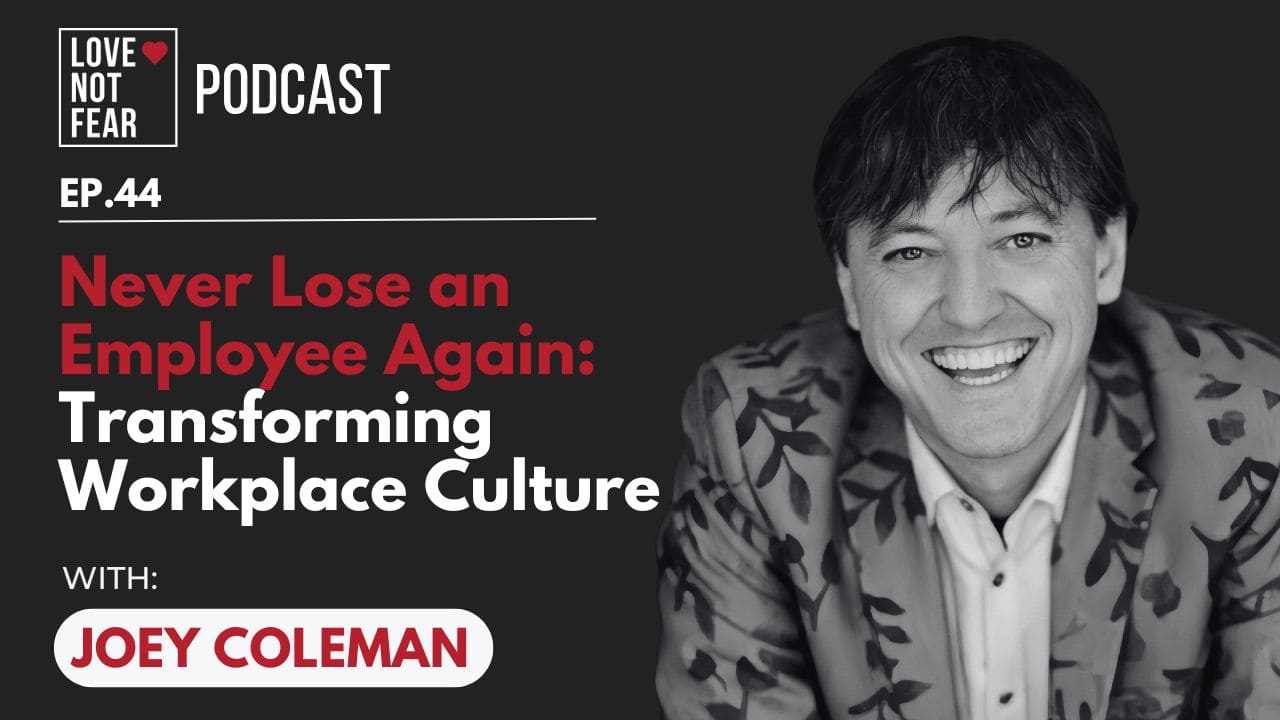 Never Lose an Employee Again: Transforming Workplace Culture with Joey Coleman