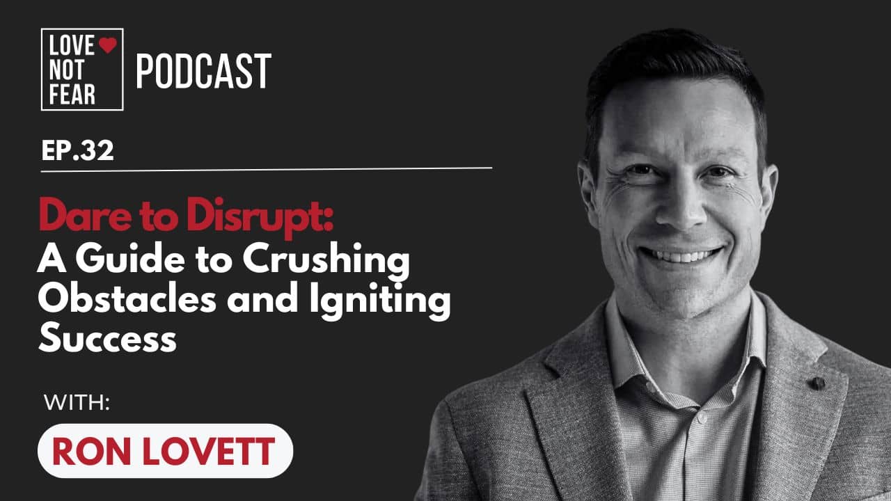 Dare to Disrupt: A Guide to Crushing Obstacles and Igniting Success with Ron Lovett