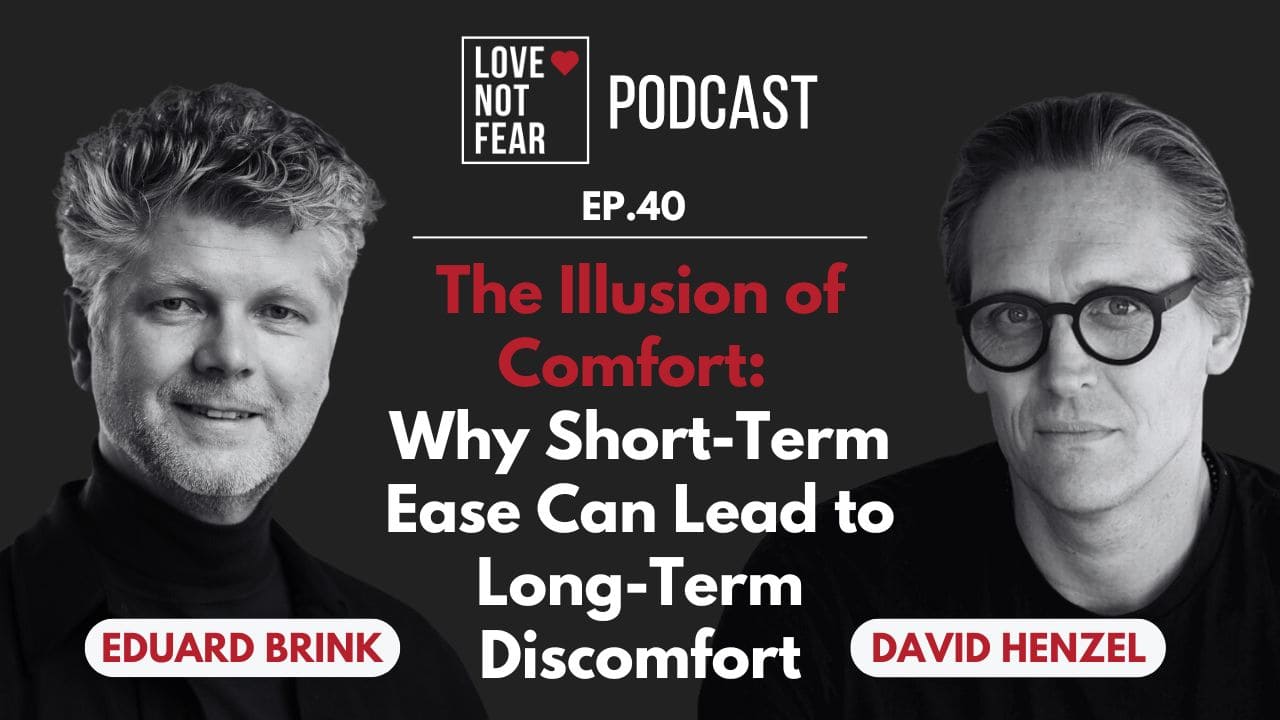 The Illusion of Comfort: Why Short-Term Ease Can Lead to Long-Term Discomfort with David Henzel and Eduard Brink