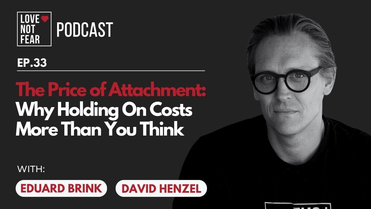The Price of Attachment: Why Holding On Costs More Than You Think with David Henzel and Eduard Brink