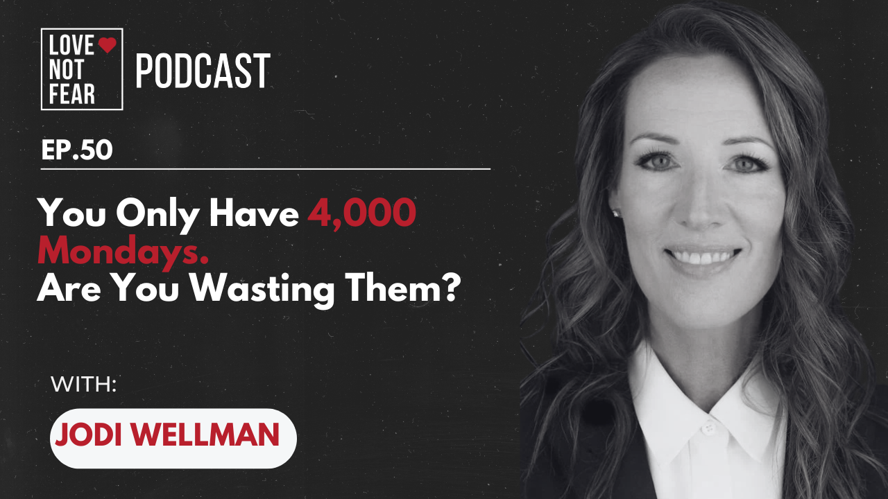 4,000 Mondays: Stop Deferring Life and Start Living It with Dr. Jodi Wellman